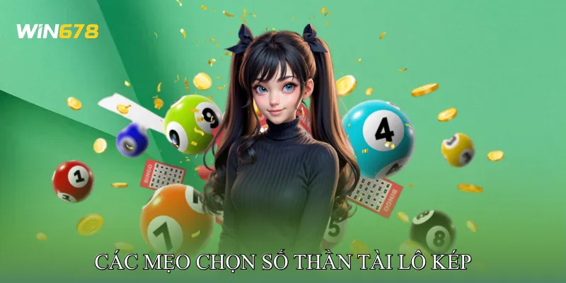 Các Mẹo Chọn Số Thần Tài Lô Kép 
