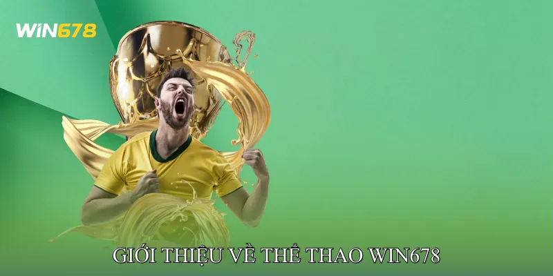 Giới Thiệu Về Thể Thao Win678 